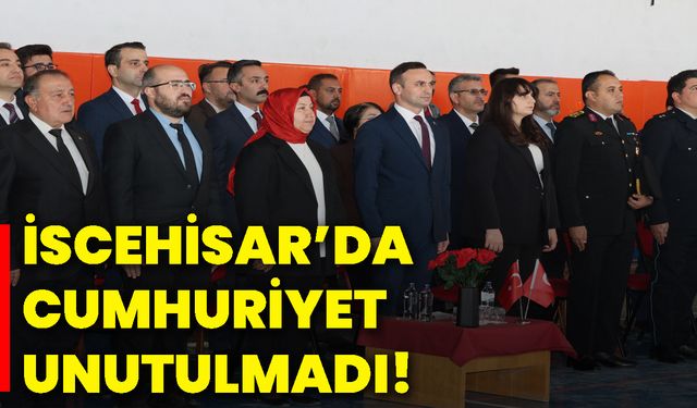 İscehisar’da Cumhuriyet Unutulmadı!