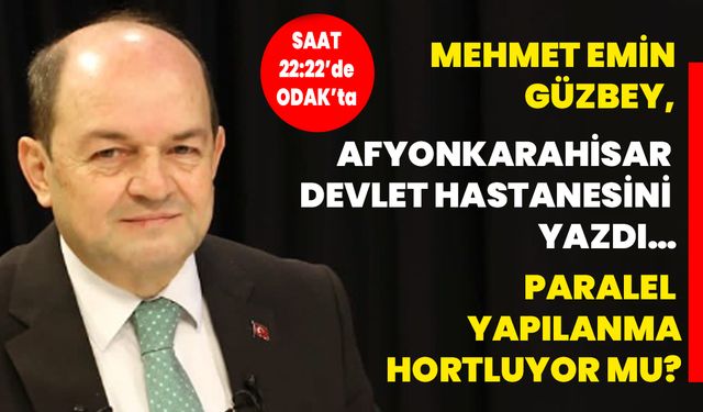 Mehmet Emin Güzbey, Afyonkarahisar Devlet Hastanesini yazdı…