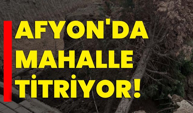 Afyon'da mahalle titriyor!