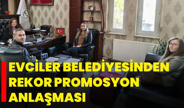 Evciler Belediyesinden Rekor Promosyon Anlaşması