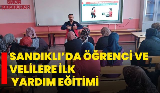 Sandıklı’da öğrenci ve velilere ilk yardım eğitimi