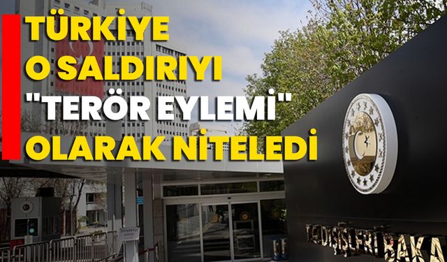 Türkiye, O Saldırıyı "Terör Eylemi" Olarak Niteledi