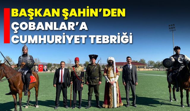 Başkan Şahin’den Çobanlar’a Cumhuriyet Tebriği