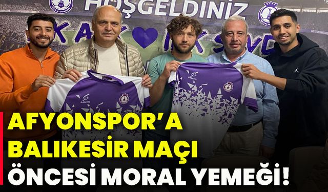 Afyonspor’a Balıkesir maçı öncesi moral yemeği