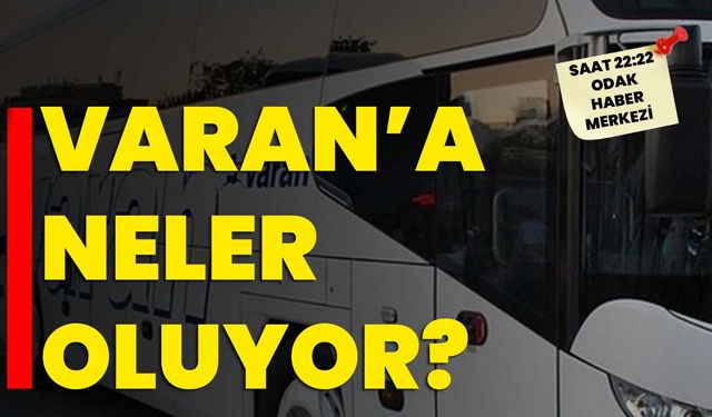 Varan’a neler oluyor?
