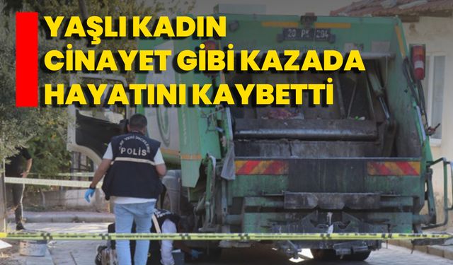 Yaşlı Kadın Cinayet Gibi Kazada Hayatını Kaybetti