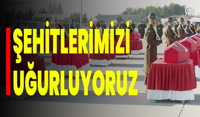 Şehitlerimizi Uğurluyoruz