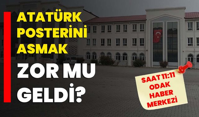 Atatürk posterini asmak zor mu geldi?