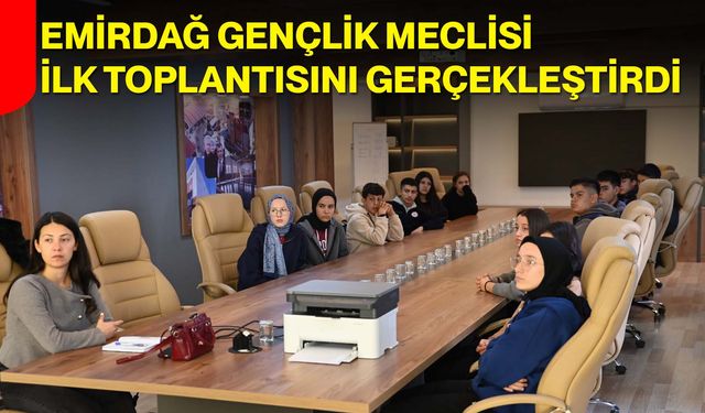 Emirdağ Gençlik Meclisi İlk Toplantısını Gerçekleştirdi