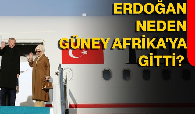 Erdoğan, Neden Güney Afrika'ya Gitti?