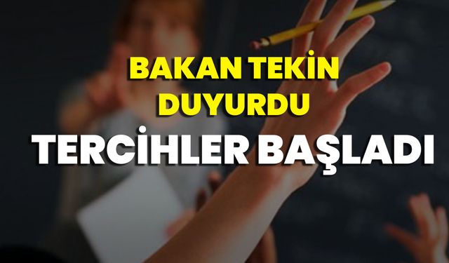 Bakan Tekin Duyurdu Tercihler Başladı