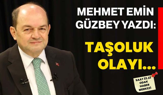 Taşoluk olayı...