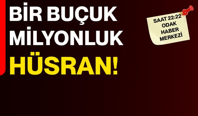 Bir Buçuk Milyonluk Hüsran
