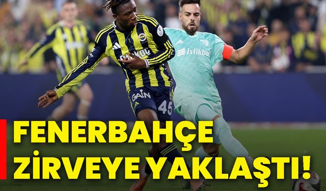 Fenerbahçe zirveye yaklaştı!