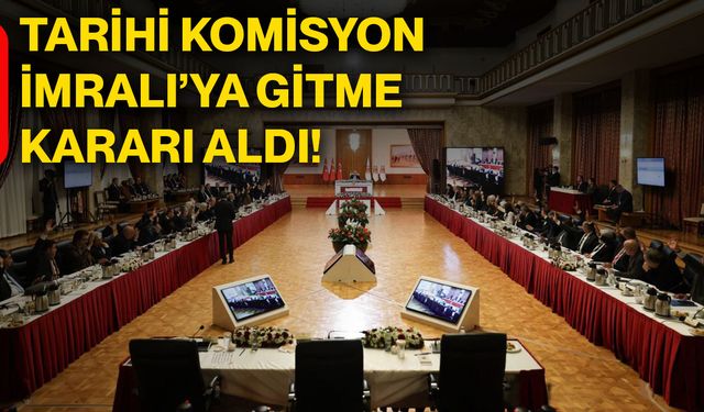 Tarihi Komisyon İmralı’ya gitme kararı aldı!