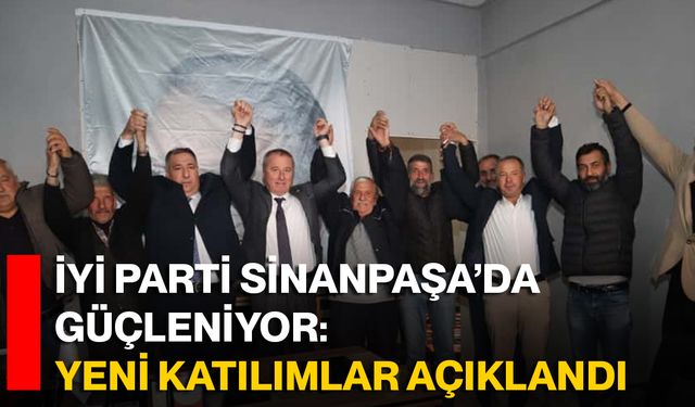 İYİ Parti Sinanpaşa’da Güçleniyor: Yeni Katılımlar Açıklandı