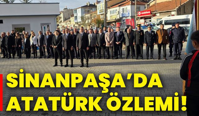 Sinanpaşa’da Atatürk özlemi!
