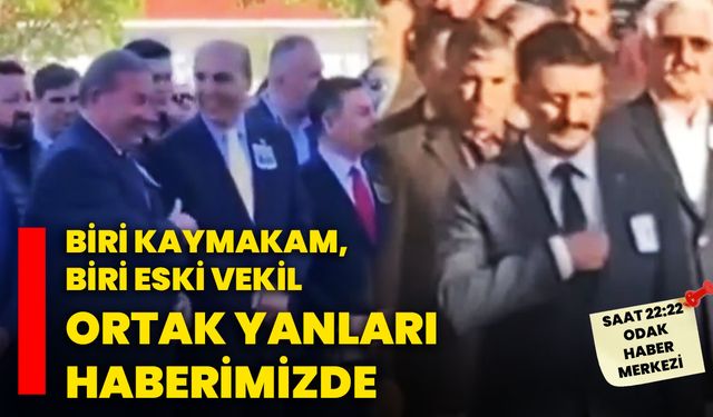 Biri Kaymakam, Biri Eski Vekil ortak yanları haberimizde