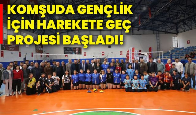 Komşuda gençlik için harekete geç projesi başladı!