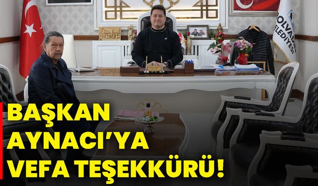 Başkan Aynacı’ya vefa teşekkürü!