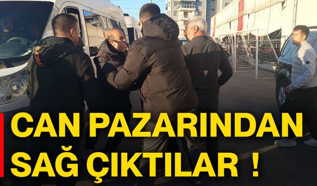 Can pazarından sağ çıktılar !