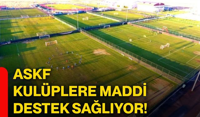ASKF, kulüplere maddi destek sağlıyor!