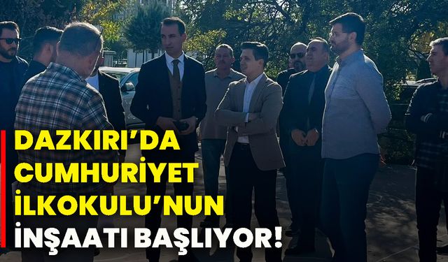 Dazkırı’da Cumhuriyet İlkokulu’nun inşaatı başlıyor!