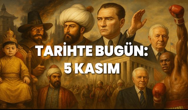 Tarihte Bugün: 5 Kasım
