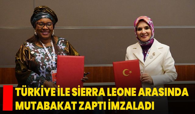 Türkiye ile Sierra Leone arasında Mutabakat Zaptı İmzaladı