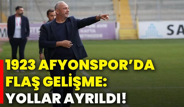 1923 Afyonspor’da flaş gelişme: Yollar ayrıldı!