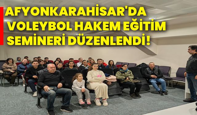 Afyonkarahisar’da Voleybol Hakem Eğitim Semineri düzenlendi