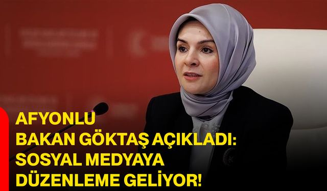 Afyonlu Bakan Göktaş Açıkladı: Sosyal Medyaya Düzenleme Geliyor!
