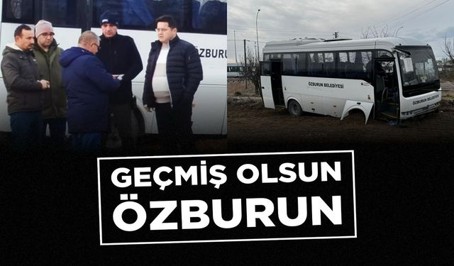 Başkan Aynacı: Geçmiş olsun Özburun
