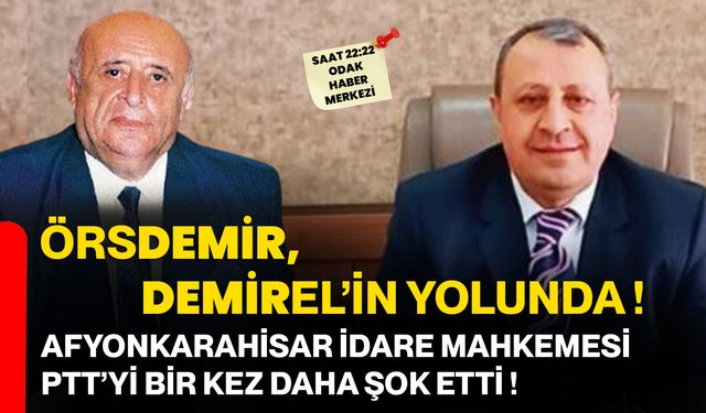 ÖRSDEMİR, DEMİREL’İN YOLUNDA !