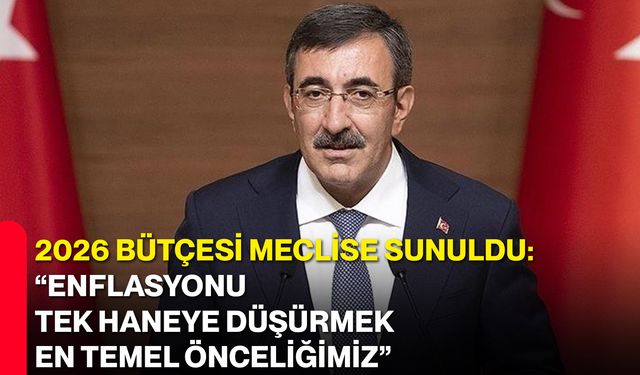 2026 Bütçesi Meclise Sunuldu: “Enflasyonu Tek Haneye Düşürmek En Temel Önceliğimiz”