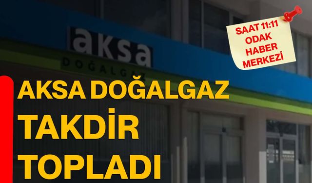 Aksa Doğalgaz takdir topladı