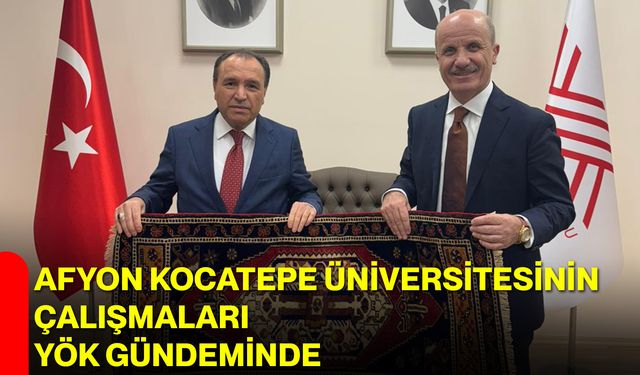 Afyon Kocatepe Üniversitesinin Çalışmaları YÖK Gündeminde