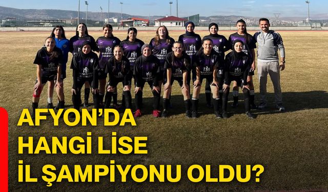 Afyon’da hangi lise il şampiyonu oldu?