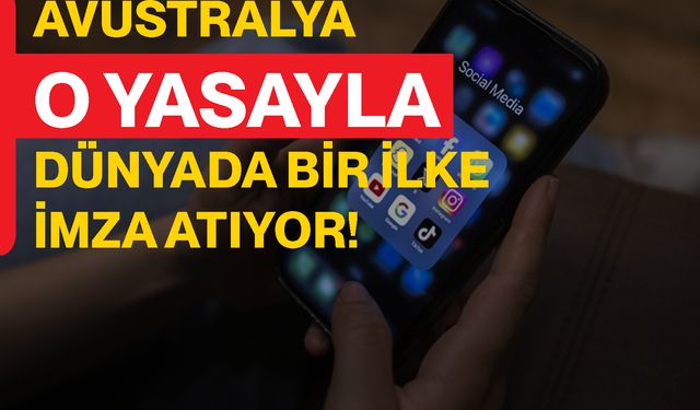 Avustralya o yasayla dünyada bir ilke imza atıyor!