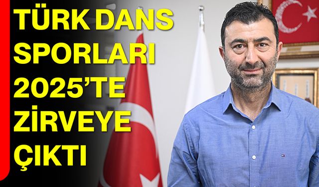 Türk Dans Sporları 2025’te Zirveye Çıktı
