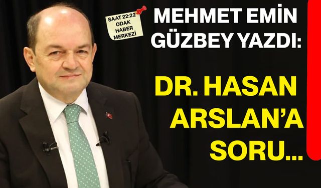 Dr. Hasan Arslan’a soru...