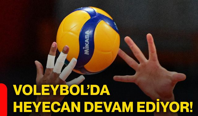Voleybol’da heyecan devam ediyor!
