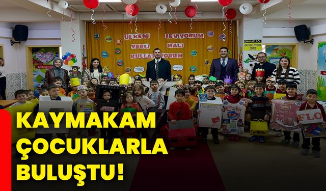 Kaymakam çocuklarla buluştu!