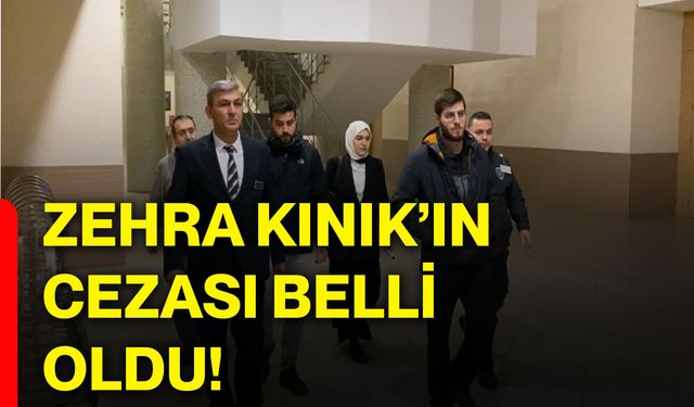 Zehra Kınık’ın cezası belli oldu!