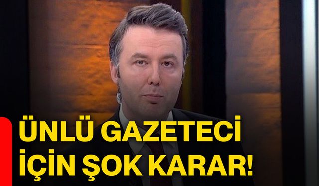 Ünlü gazeteci için şok karar!