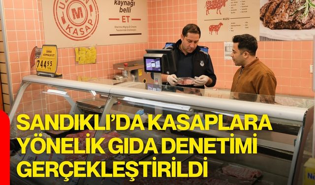 Sandıklı’da Kasaplara Yönelik Gıda Denetimi Gerçekleştirildi