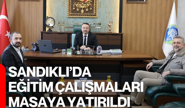 Sandıklı’da Eğitim Çalışmaları Masaya Yatırıldı