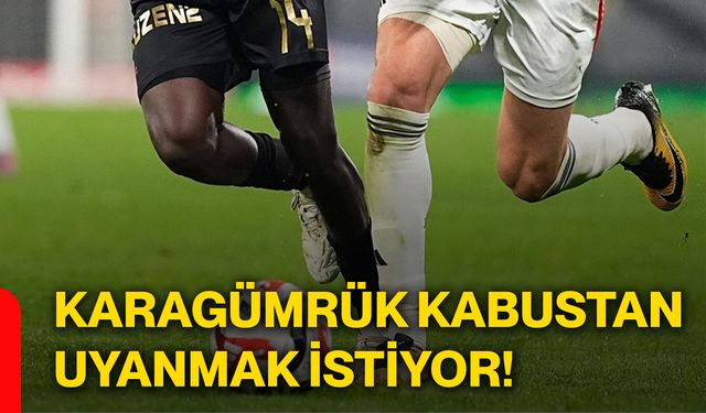 Karagümrük kabustan uyanmak istiyor!