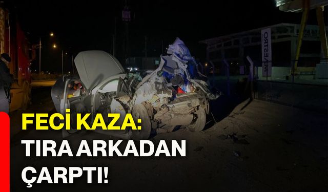 Feci kaza: Tıra arkadan çarptı!