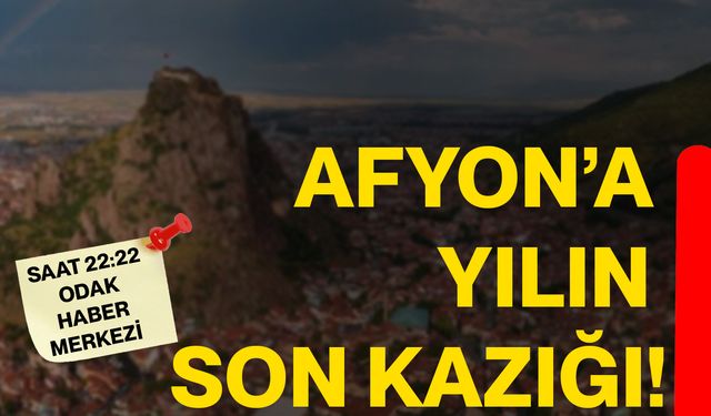 Afyon’a yılın son kazığı!
